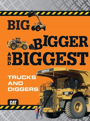 cover image of Big, Bigger, and Biggest Trucks and Diggers